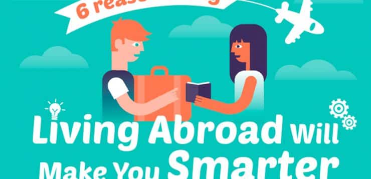 HERE’S WHY LIVING ABROAD MAKES YOU SMARTER