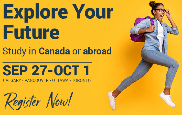 Explore Your Future, Study in Canada or abroad. Sep 27 - Oct 1.