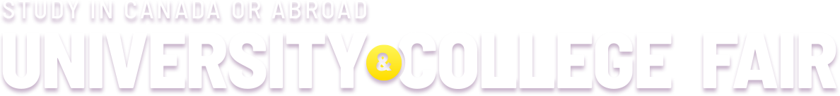 UNIVERSITY & COLLEGE FAIR - Study in Canada or Abroad